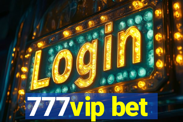 777vip bet